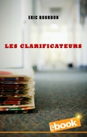 Les Clarificateurs Eric Bourdon roman thriller livre